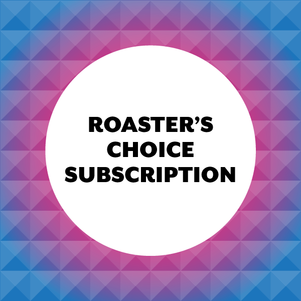 Roaster's Choice Subscription
